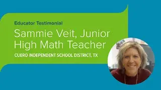 Educator Testimonial: Sammie Veit - Junior High Teacher, TX