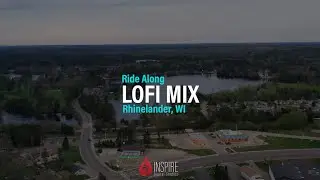 Ride Along in Rhinelander, WI - Lofi Chill Beats Mix
