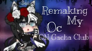 Remaking My Oc On Gacha Club!!