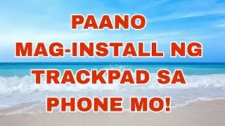 PAANO  MAG-INSTALL NG TRACKPAD SA PHONE & TAB MO! [ RUEL-TV ]