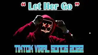รวมเพลงเพราะๆ #เพลงใหม่เพราะๆLetHerGo Tiktok Viral Songs #2022 Playlist