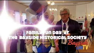 Family Fun Day at the Bayside Historical Society April 2023
