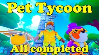 Roblox Pet Tycoon All completed