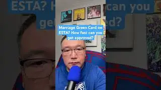 Marriage Green Card on ESTA. How fast can you get approved? #marriagegreencard