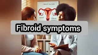 Fibroid Symptoms you are ignoring? Epi 4
