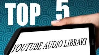 TOP 5 FREE BACKGROUND SOUNDS IN YOUTUBE AUDIO LIBRARY