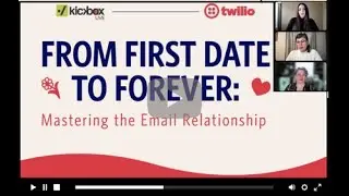 Kickbox Live & Twilio present: From First Date to Forever: Mastering the Email Relationship
