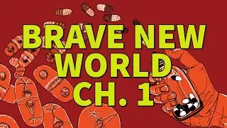 Brave New World - The World State's Manufacturing of Humans - Ch. 1 Analysis
