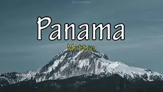 Matteo - Panama (Lyric)