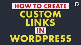 How to Create Custom Links in WordPress Menus | Beginner-friendly Tutorial