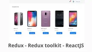 Hướng dẫn sử dụng ReactJS with redux - redux toolkit