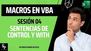 Sentencias de Control y WITH | Sesión 04 | Curso Online #macrosexcel