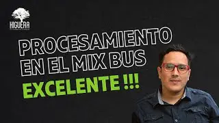 Procesamiento en el Mix Bus - EXCELENTE !!!