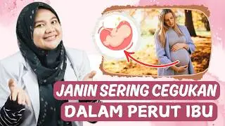 PENYEBAB JANIN SERING CEGUKAN DALAM PERUT IBU HAMIL - DOKTER WSP