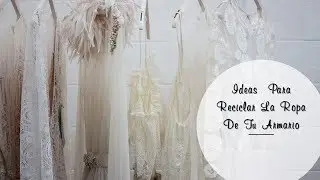 IDEAS PARA RECICLAR LA ROPA DE TU ARMARIO