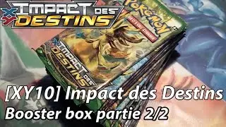 [XY10] Ouverture d'un display pokemon Impact des Destins (2/2)