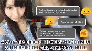 4 Cara Memperbaiki Error Thememanager Xiaomi: Error Auth Rejected 402, 406, 408, 4001, Null