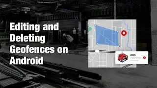 Editing and Deleting Geofences | One-Key Support for Android