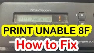 HOW TO FIX BROTHER PRINT UNABLE 8F