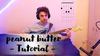 Guitar Tutorial - peanut butter by Easy Life