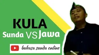 kata sama kula - Sunda Vs Jawa