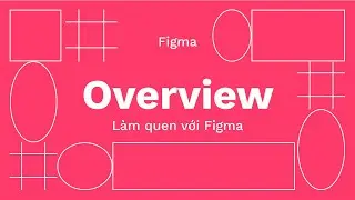 Figma cơ bản - Bài 1: Làm quen với Figma | kaorumap