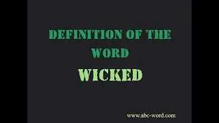 Definition of the word "Wicked"