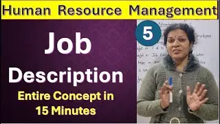 5. Job Description - Entire Concept in 15 Minutes from Human Resource Management Subject