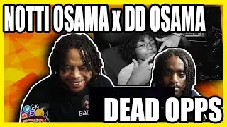 Notti Osama x DD Osama - Dead Opps (Shot by KLO Vizionz) (Prod by Elvis Beatz x Nonzo x Ransom)