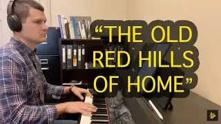 The Old Red Hills of Home (FULL)      #piano #music #musicaltheatre #parade #track #pianist