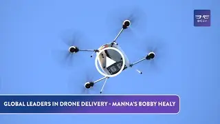 Global leaders in Drone Delivery - Manna’s Bobby Healy