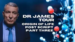 LIVE Premiere | James Tour Origin Of Life Post Script Interview Part 3