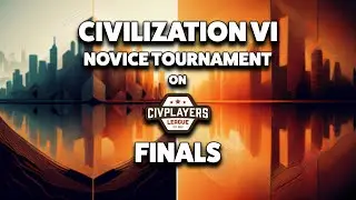 🔴 Civ6 | CPL Novice Tournament | FINALS | Take 3...