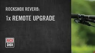 ROCKSHOX Reverb 1x Remote Upgrade Kit Installation