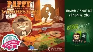 Board Game 101 (EP216) Pappy Winchester - Règles et critique