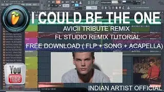 I Could Be The One - Avicii Tribute (FL Studio Remix) Tutorial & FLP.