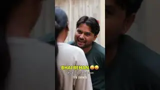 Bhai Behan😀🤣 #comedy #tfd #bhai #behan #love #shortsvideo #shorts