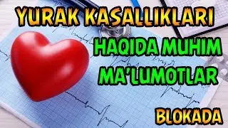 ЮРАК КАСАЛЛИКЛАРИ (АРИТМИЯ, БЛОКАДА) ҲАҚИДА
