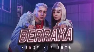 Kenzy ft R Jota - Berraka (Video Oficial)