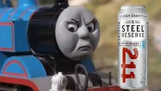 Thomas The Tank Engine slams random guy who drank Steel Reserve 211