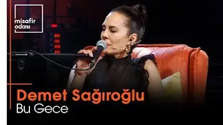 Demet Sağıroğlu - Bu Gece (Misafir Odası)