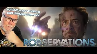 The MARVELOUS flaw of the MCU...and...CAN IT BE FIXED?!?  ROBSERVATIONS 