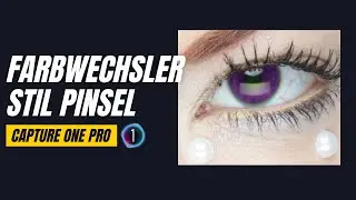 Farbwechsler Stil Pinsel erstellen | Capture One Tutorial Deutsch