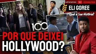 POR QUE EU SAI DE HOLLYWOOD?  EX ATOR INDICADO AO OSCAR ELI GOREE - 2° PARTE