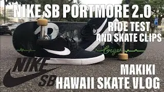Nike SB Portmore 2.0 Ride Test and Skate Clips | Makiki Skatepark | Hawaii Skate Vlog