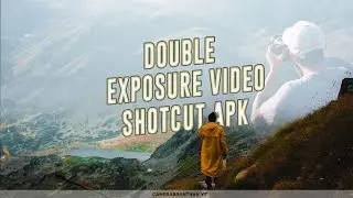 DOUBLE EXPOSURE VIDEO IN SHORT CUT APK |camerabranthan