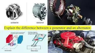 Explain the difference between a generator and an alternator.