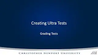 Creating Tests in Ultra: Grading Tests