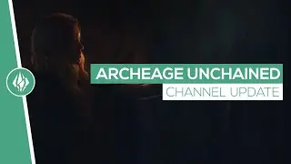 ArcheAge Unchained: Housing, Proficiencies, Leveling, Gear Guides (CHANNEL UPDATE)