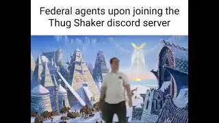 federal agents upon joining the thug shaker discord server
